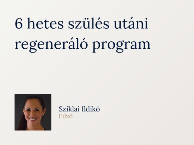 6 hetes szülés utáni regeneráló program
