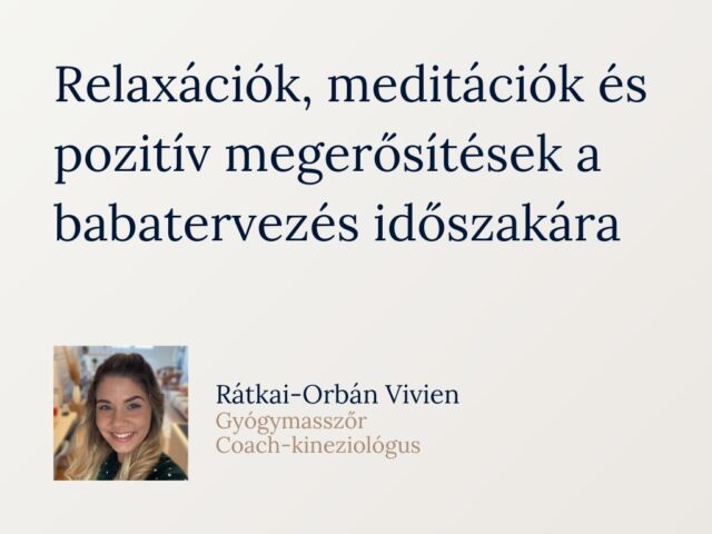 Relaxációk, meditációk és pozitív megerősítések a babatervezés időszakára